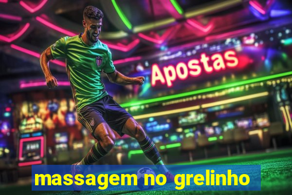 massagem no grelinho